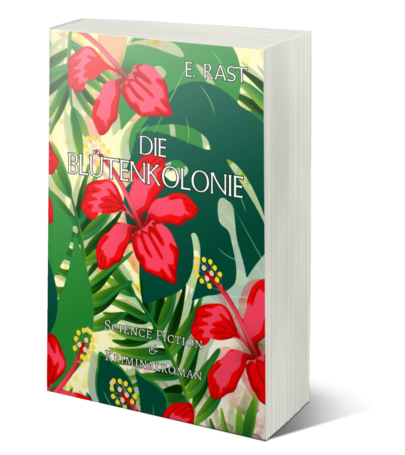 Die Blütenkolonie - Science Fiction & Kriminalroman