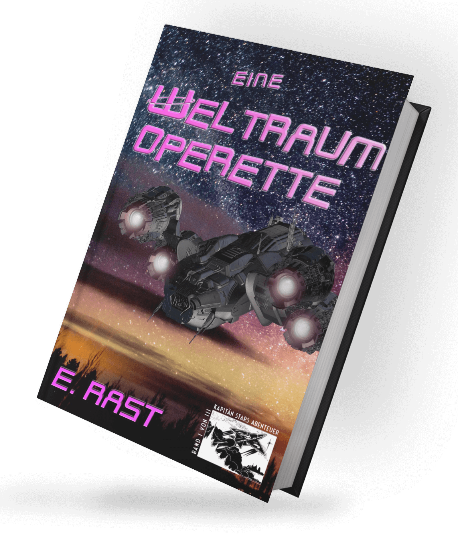 Eine Weltraumoperette - Kapitän Stars Abenteuer Band 1